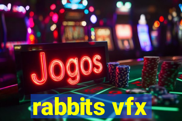 rabbits vfx